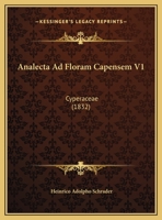 Analecta Ad Floram Capensem V1: Cyperaceae (1832) 1168019729 Book Cover