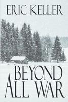 Beyond All War 1684333091 Book Cover