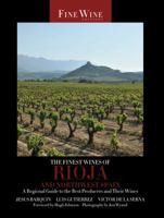 The Finest Wines of Rioja and Northwest Spain: A Regional Guide to the Best Producers and Their Wines 0520269217 Book Cover