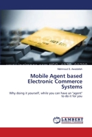 Mobile Agent based Electronic Commerce Systems 3659143499 Book Cover