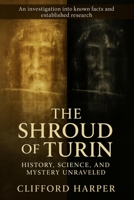 The Shroud of Turin History, Science, and Mystery Unraveled B0F93ML9LN Book Cover