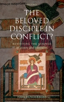 The Beloved Disciple in Conflict?: Revisiting the Gospels of John and Thomas 0199284962 Book Cover