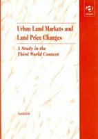 Urban Land Markets and Land Price Change: A Study in the Third World Context 1138363790 Book Cover