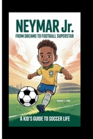 Neymar Jr: From Dreams to Football Superstar B0FQVZD92Q Book Cover