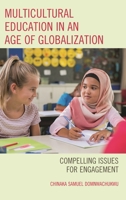 Multicultural Education in an Age of Globalization: Compelling Issues for Engagement 1475818874 Book Cover