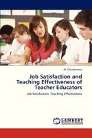 Job Satisfaction and Teaching Effectiveness of Teacher Educators: Job Satisfaction -Teaching Effectiveness 3659320544 Book Cover