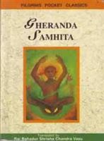 Gheranda Samhita: The Teachings of Gheranda, a Great Yogi 8173032335 Book Cover