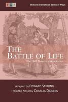 The Battle of Life: The 1847 Theatrical Adaptation 1547046511 Book Cover