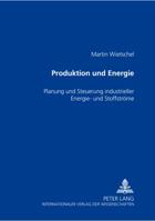 Produktion Und Energie: Planung Und Steuerung Industrieller Energie- Und Stoffstroeme 3631372299 Book Cover