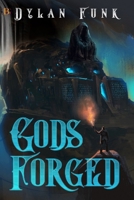 Gods-Forged: Some gods should remain buried. Exciting fantasy! 1959036890 Book Cover