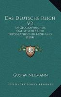 Das Deutsche Reich V2: In Geographischer, Statistischer Und Topographischer Beziehung (1874) 1160358974 Book Cover