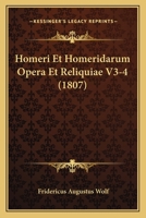 Homeri Et Homeridarum Opera Et Reliquiae V3-4 (1807) 1168496667 Book Cover