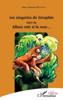 Les singeries de Seraphin: suivi de Allons voir si la rose... (Théâtres) (French Edition) 2343127883 Book Cover