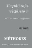 Physiologie végétale: Volume 2. Croissance et développement (HR.METHODES) (French Edition) 2705663495 Book Cover