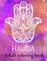 Hamsa Coloring Book: An Adult Coloring Book of 40 unique fantastic and Beautiful Detailed Hamsa with Stress Relieving B088N91YR8 Book Cover