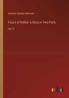 Faucit of Balliol: a Story in Two Parts: Vol. II 3385106494 Book Cover