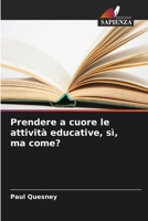 Prendere a cuore le attività educative, sì, ma come? 6205882752 Book Cover
