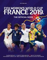 FIFA Women's World Cup France 2019: The Official Book 1629376957 Book Cover