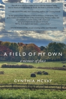 A FIELD OF MY OWN: A Memoir of Place B0F8R7VVXW Book Cover