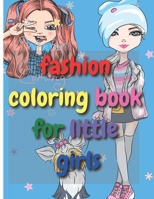 fashion coloring book for little girls: fashion coloring book for girls ages 4-8 8-12 fashion activity book girls 4-8 8-12 clothes coloring book for ... with Positive Affirmations for Self-Love B091DG4LDW Book Cover
