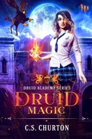 Druid Magic (Druid Academy Book 1) 1672017289 Book Cover