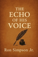 The Echo of His Voice: a continuing anthology B0FJ64XQ66 Book Cover