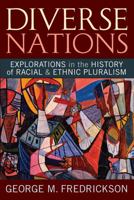Diverse Nations: Explorations in the History of Racial and Ethnic Pluralism (U.S. History in International Perspective) 1594515743 Book Cover