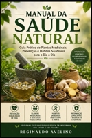Manual da Saúde Natural - Volume 1: Plantas Medicinais, Chás e Hábitos Saudáveis para a Saúde Cardiovascular e o Bem-Estar (Portuguese Edition) B0HC9L8TSG Book Cover