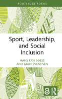 Sport, Leadership, and Social Inclusion (Routledge Focus on Sport, Culture and Society) 1032865083 Book Cover