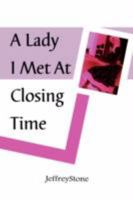 A Lady I Met at Closing Time 0615219837 Book Cover