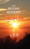 The Second Advent: Disciples 1461105803 Book Cover