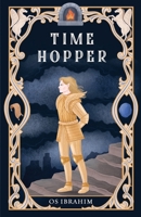 Time Hopper (The Time Hopper Saga) B0CGKRP26Z Book Cover