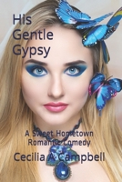 His Gentle Gypsy: A Sweet Hometown Romantic Comedy (Love In The Mountains) 169325283X Book Cover