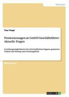 Pensionszusagen an GmbH-Gesch�ftsf�hrer: Aktuelle Fragen: Gestaltungsm�glichkeiten bei wirtschaftlichem Engpass, geplantem Verkauf und Heilung einer Deckungsl�cke 3656525218 Book Cover