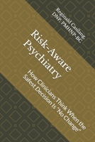 Risk-Aware Psychiatry: How Clinicians Think When the Safest Decision Is “No Change” B0GM8BDV96 Book Cover