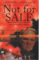 Not for Sale! Manchester United, Murdoch and the Defeat of BSkyB 184018261X Book Cover