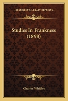 Studies in Frankness 1104472996 Book Cover