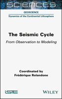 The Seismic Cycle: From Observation to Modeling 1789450381 Book Cover