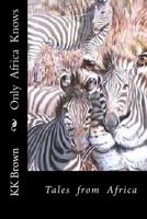 Only Africa Knows 1490407162 Book Cover