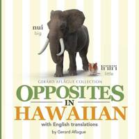 Opposites in Hawaiian: With English Translations 198391021X Book Cover