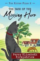 The Case of the Missing Hero 1505403243 Book Cover