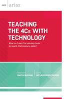 Teaching the 4Cs with Technology: How do I use 21st century tools to teach 21st century skills? 1416621490 Book Cover