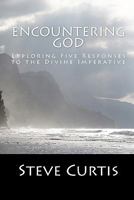 Encountering God: Exploring Five Responses to the Divine Imperative 1441434631 Book Cover