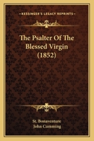 The Psalter of the Blessed Virgin Mary: Large Print Edition 1978164696 Book Cover
