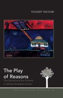 The Play of Reasons: The Sacred and the Profane in Salman Rushdie's Fiction 1433113260 Book Cover