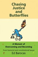 Chasing Justice and Butterflies: A Memoir of Overcoming and Becoming 1665794178 Book Cover