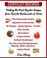Copycat Recipes Making the Most Popular Recipes from Favorite Restaurants at Home: Cheesecake Factory - Applebee's - PF Chang's - Olive Garden - Red ... Bread (Famous Restaurant Copycat Cookbooks) B08L3XCFXB Book Cover