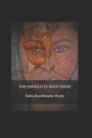 You Should've Been There: The Place, Power, and Potential of Our Stories B09CC688QQ Book Cover