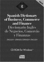 Routledge Spanish Dictionary of Business, Commerce and Finance Diccionario Ingles de Negocios, Comercio y Finanzas: Spanish-English/English-Spanish 0415139694 Book Cover