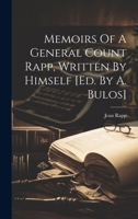 Memoirs Of A General Count Rapp, Written By Himself [ed. By A. Bulos] 102120921X Book Cover